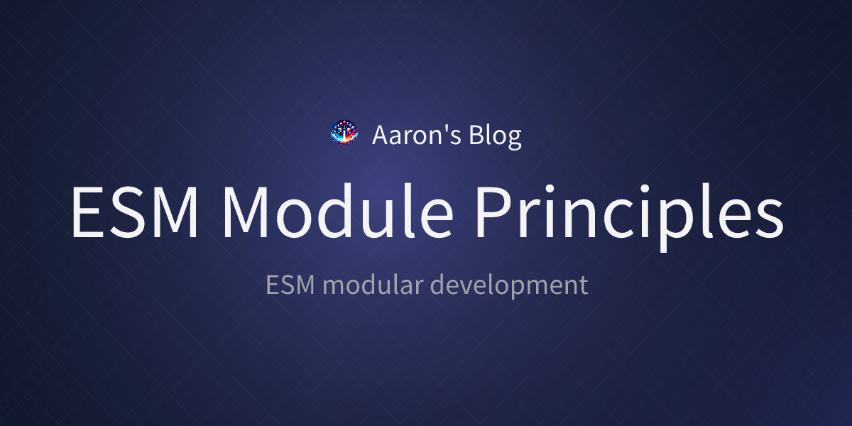 ESM Module Principles - Aaron's blog