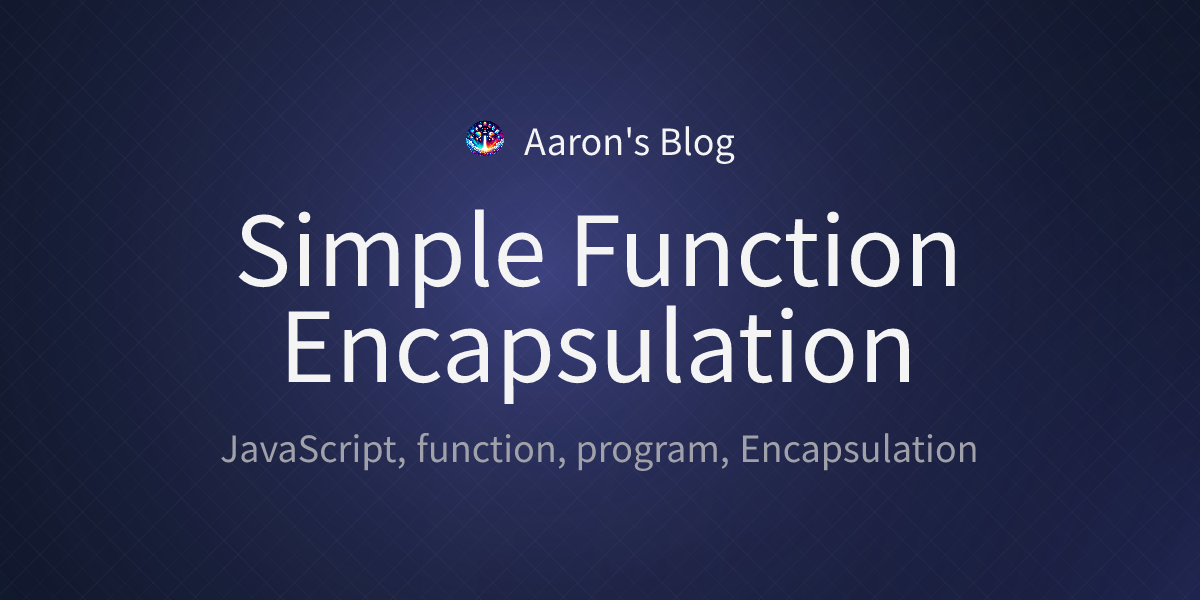 Simple Function Encapsulation - Aaron's blog